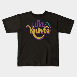 I like knives Kids T-Shirt